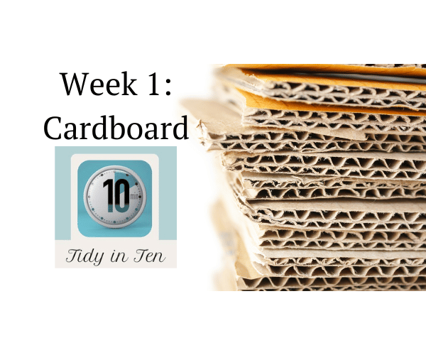 Tidy in Ten – Week 1: Cardboard