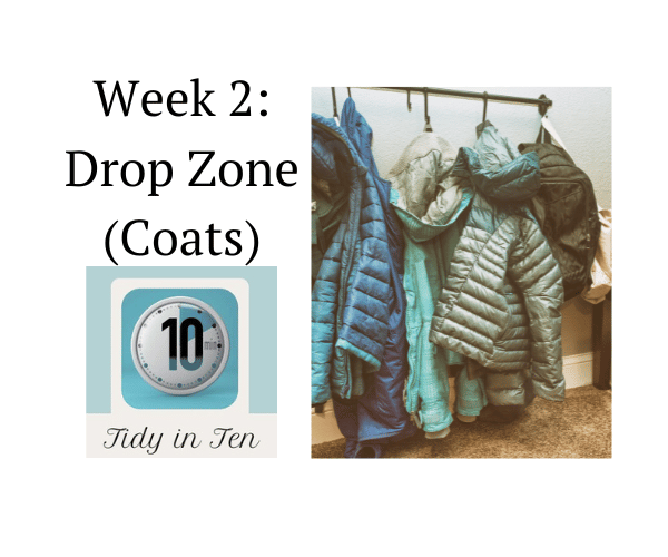 Tidy in Ten – Week 2: Drop Zone (Coats)