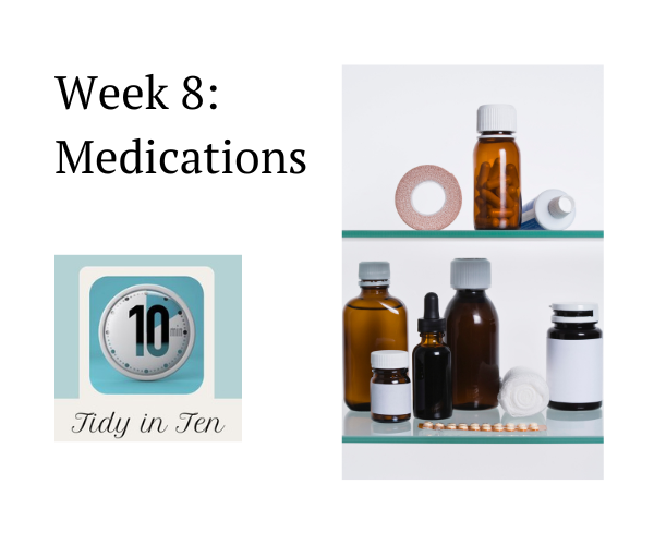 Tidy in Ten – Week 8: Medications