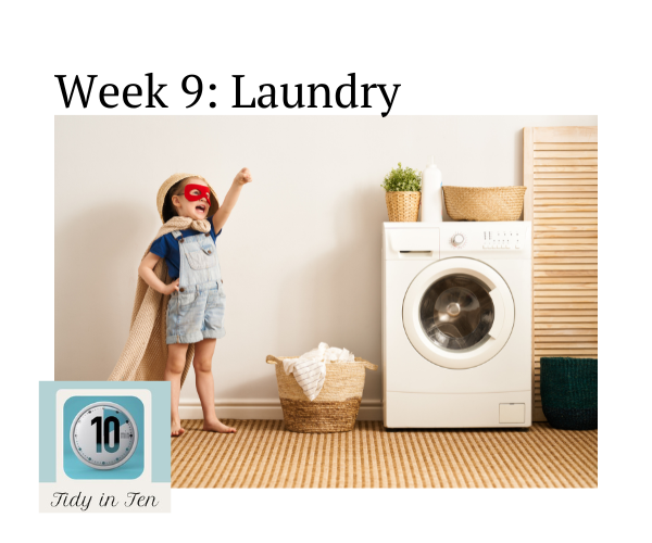 Tidy in Ten – Week 9: Laundry